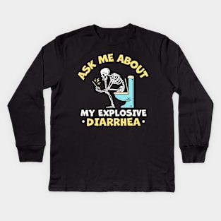 Ask Me About My Explosive Diarrhea Kids Long Sleeve T-Shirt